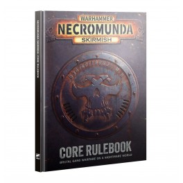 NECROMUNDA SKIRMISH: CORE RULEBOOK